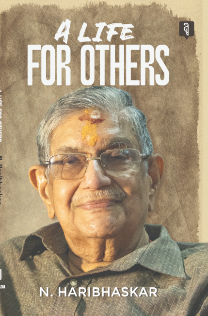 A LIFE FOR OTHERS BY N. HARIBHASKAR
